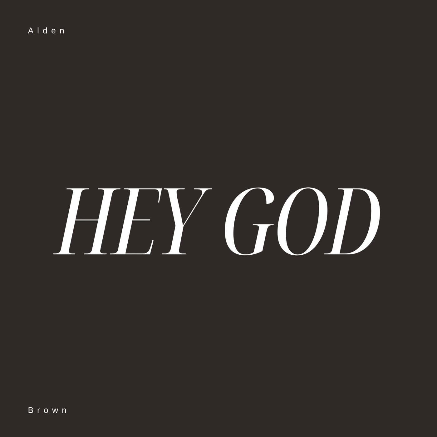 Hey God by Alden Brown